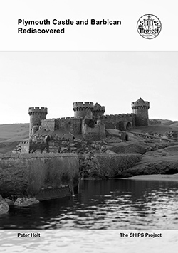 Plymouth Castle and Barbican Rediscovered